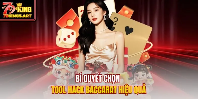 Tool Hack Baccarat: Bí Mật Tối Ưu Hóa Chiến Thắng Tại 79KING
