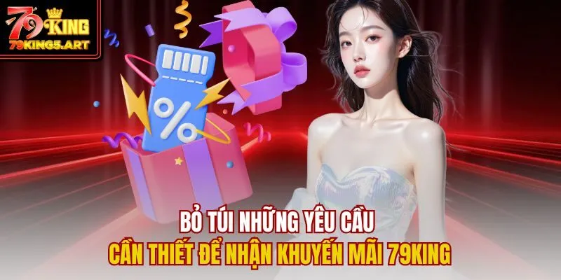 Khuyến Mãi 79King- Cơ Hội Vàng Nâng Tầm Trải Nghiệm Cá Cược