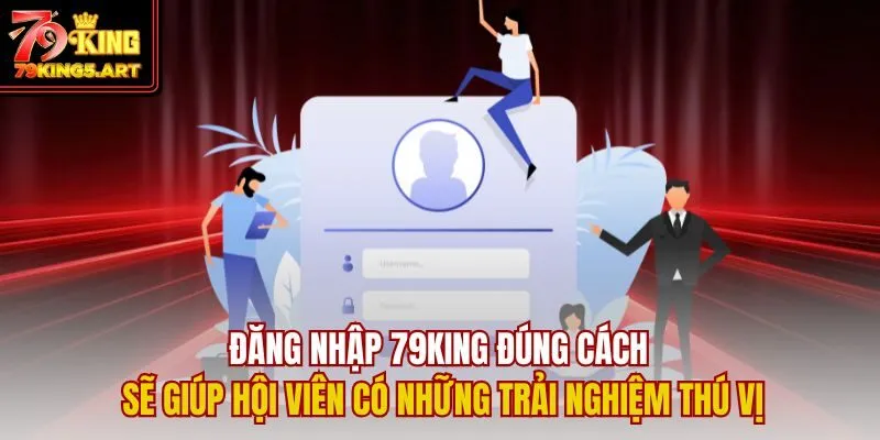 Đăng Nhập 79KING- Mở Khóa Hành Trình Cá Cược Đỉnh Cao 2025