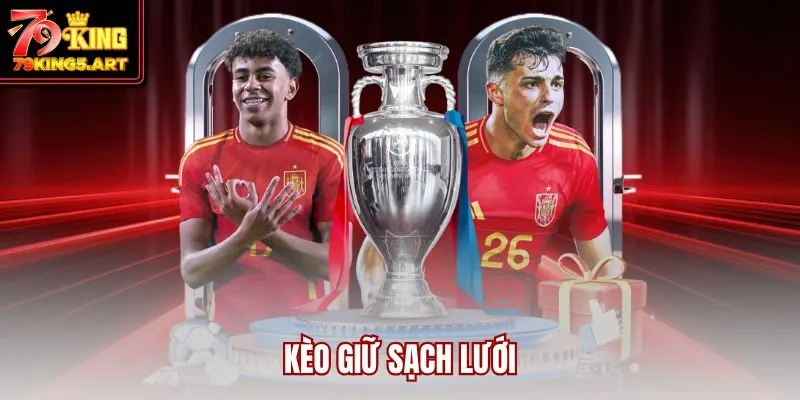 Kèo Giữ Sạch Lưới Là Gì? Mẹo Cược Thông Minh Cùng 79KING