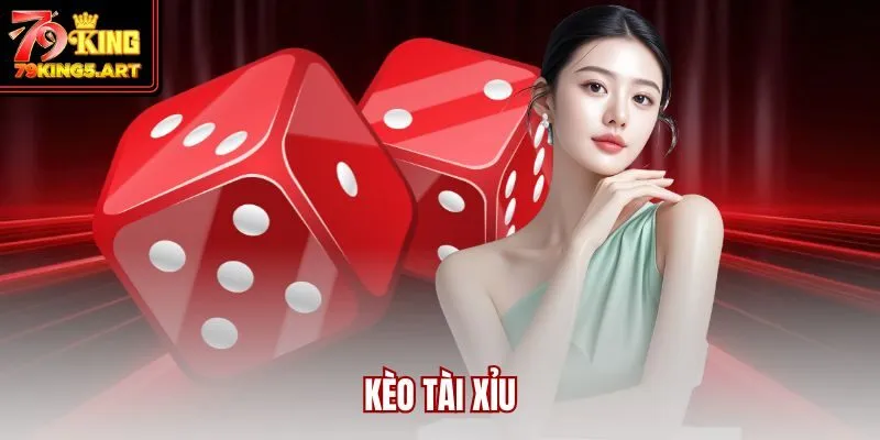 Kèo Tài Xỉu Là Gì? Bí Quyết Đặt Kèo Giúp Chiến Thắng
