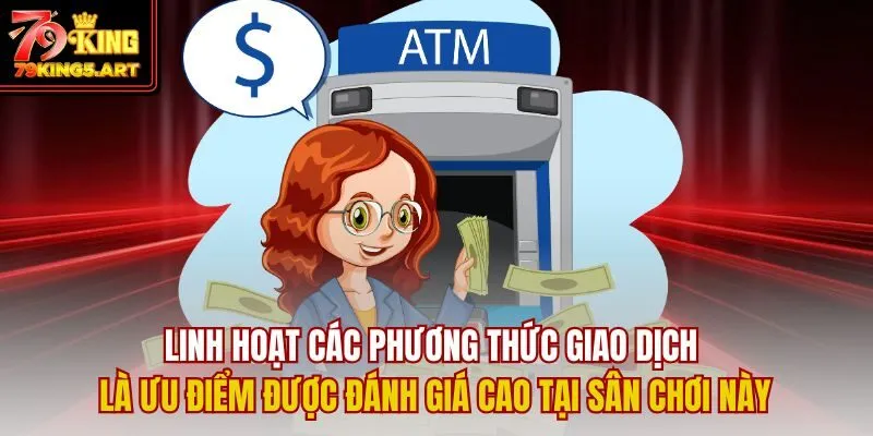 Rút Tiền 79KING- Giao Dịch Siêu Tốc, Nhận Thưởng Tức Thì